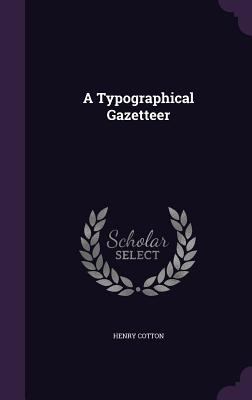 A Typographical Gazetteer 1358903107 Book Cover