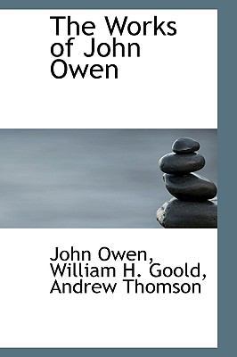 The Works of John Owen 1116909901 Book Cover