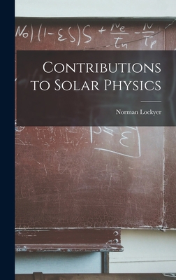 Contributions to Solar Physics 1018003576 Book Cover