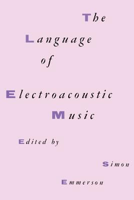 The Language Electroacoustic Music 0333397606 Book Cover