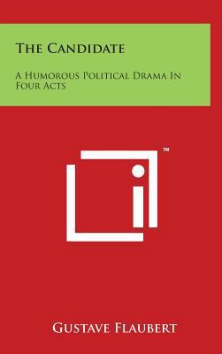 The Candidate: A Humorous Political Drama In Fo... 1494186314 Book Cover