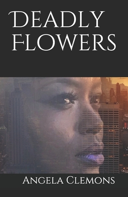Deadly Flowers B084P1YZLX Book Cover