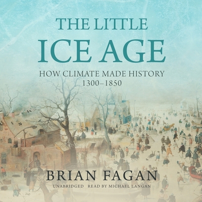 The Little Ice Age: How Climate Made History 13... B0B8B9VV2Y Book Cover