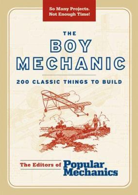 The Boy Mechanic: 200 Classic Things to Build B00382657O Book Cover