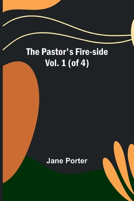 The Pastor's Fire-side Vol. 1 (of 4) 9357385630 Book Cover