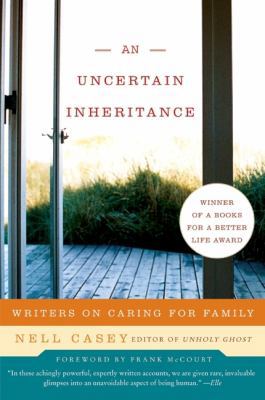 An Uncertain Inheritance: Writers on Caring for... 0060875313 Book Cover