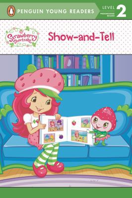 Show-And-Tell Strawberry Shortcake 0448464756 Book Cover