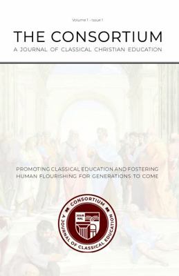 Paperback Consortium : A Journal of Classical Christian Education Book