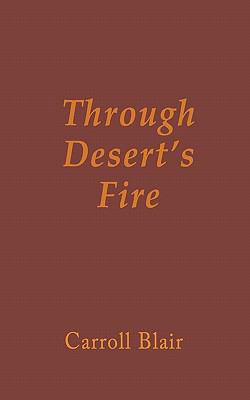 Through Desert's Fire 1936430088 Book Cover