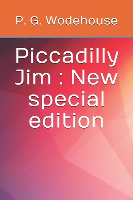 Piccadilly Jim: New special edition B08K4NV6M2 Book Cover