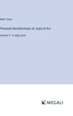 Personal Recollections of Joan of Arc: Volume 2... 3387023812 Book Cover