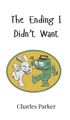 The Ending I Didn't Want 9908002708 Book Cover