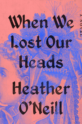 When We Lost Our Heads 0593422902 Book Cover