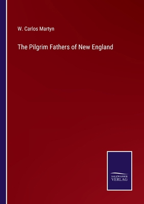 The Pilgrim Fathers of New England 3752570229 Book Cover