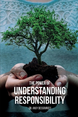 The Power of Understanding Responsibility B0C9SHFX26 Book Cover