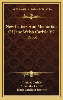 New Letters and Memorials of Jane Welsh Carlyle... 1164389238 Book Cover