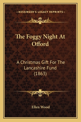 The Foggy Night At Offord: A Christmas Gift For... 1165778858 Book Cover