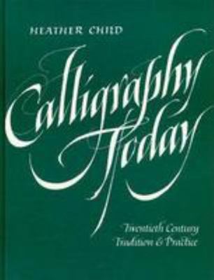 Calligraphy Today: Twentieth Century Tradition ... 0800812069 Book Cover