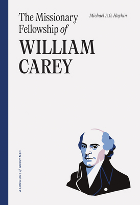 The Missionary Fellowship of William Carey 1642895741 Book Cover