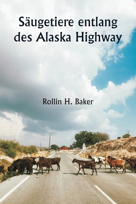 Säugetiere entlang des Alaska Highway [German] 9359251429 Book Cover