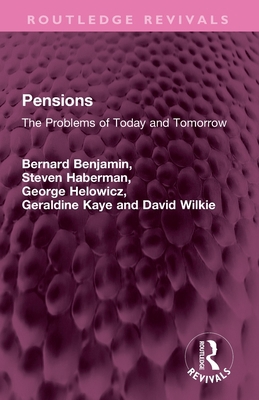 Pensions: The Problems of Today and Tomorrow 1032743034 Book Cover
