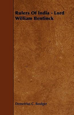 Rulers Of India - Lord William Bentinck 1444675885 Book Cover