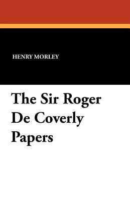 The Sir Roger De Coverly Papers 143442281X Book Cover