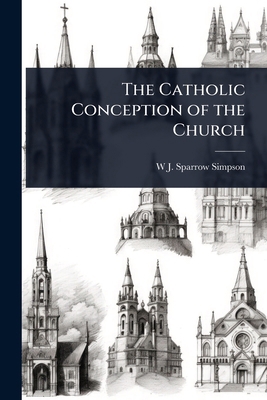 The Catholic Conception of the Church 1024052060 Book Cover