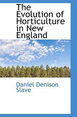 The Evolution of Horticulture in New England 1110908695 Book Cover