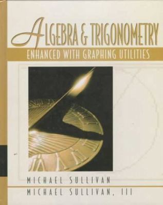 Algebra and Trigonometry: Enhanced with Graphin... 0135042267 Book Cover