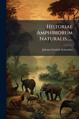 Historiae Amphibiorum Naturalis...... [Latin] 1272371751 Book Cover