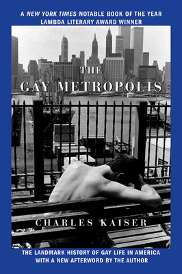 The Gay Metropolis: The Landmark History of Gay... 0802147208 Book Cover
