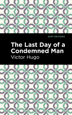 The Last Day of a Condemned Man 1513135643 Book Cover
