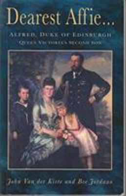 Dearest Affie (Biography, Letters and Diaries) 0750908564 Book Cover