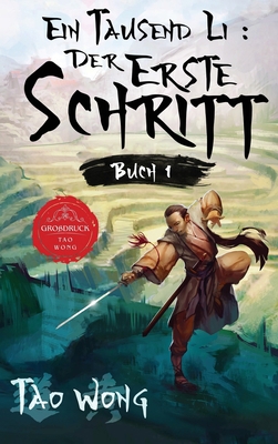 Ein Tausend Li: Der erste Schritt: Ein Wuxia Ku... [German] [Large Print] 1990491782 Book Cover