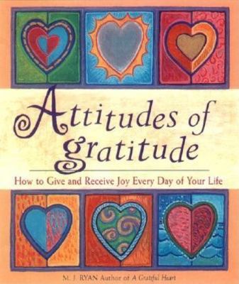 Attitudes of Gratitude: How to Give and Receive... 1573245119 Book Cover