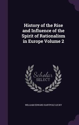 History of the Rise and Influence of the Spirit... 1347377239 Book Cover