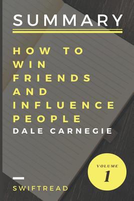 Summary: How to Win Friends and Influence People by Dale Carnegie: More knowledge in less time 154053815X Book Cover