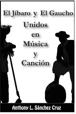 El jíbaro y el gaucho unidos en música y canción [Spanish] 0995848521 Book Cover