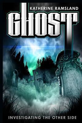Ghost: Investigating the Other Side 0986373125 Book Cover