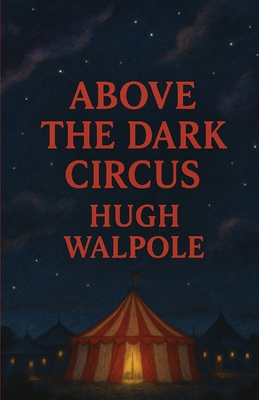 Above The Dark Circus(Illustrated) 4320676882 Book Cover