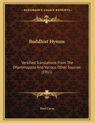 Buddhist Hymns: Versified Translations From The... 1165327171 Book Cover