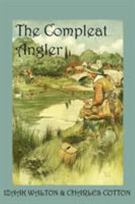 The Compleat Angler, or the Contemplative Man's... 1930585209 Book Cover
