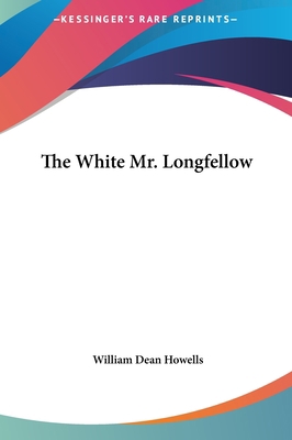 The White Mr. Longfellow 1161480900 Book Cover