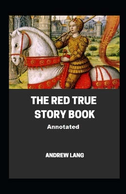 The Red True Story Book Annotated B08W7DWL4N Book Cover