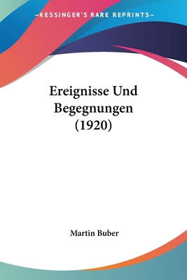 Ereignisse Und Begegnungen (1920) 0548825890 Book Cover