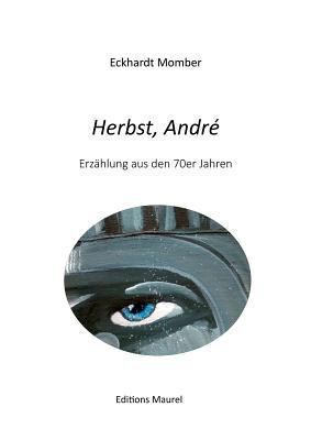 Herbst, André: Eine Erzählung aus den 70er Jahren [German] 2955308552 Book Cover