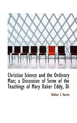 Christian Science and the Ordinary Man; A Discu... 1116272458 Book Cover