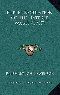 Public Regulation Of The Rate Of Wages (1917) 1168873622 Book Cover