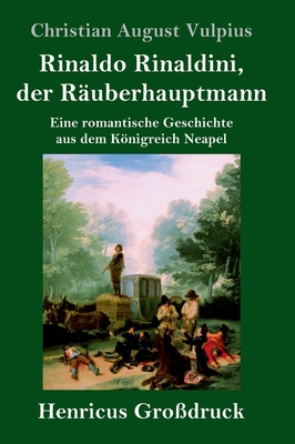 Rinaldo Rinaldini, der Räuberhauptmann (Großdru... [German] 3847843710 Book Cover